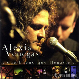 Álbum Que Bueno Que Llegaste de Alexis Venegas