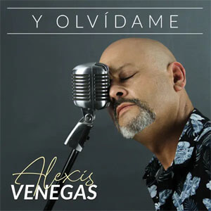 Álbum Y Olvídame de Alexis Venegas
