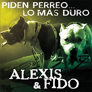 Álbum Piden Perreo : Los Más Duro de Alexis y Fido