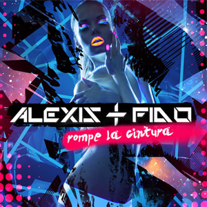 Álbum Rompe La Cintura de Alexis y Fido