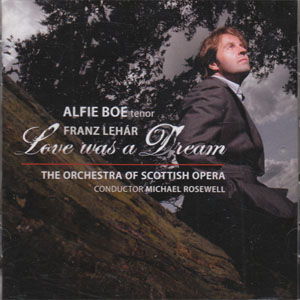 Álbum Love Was A Dream Franz Lehar de Alfie Boe