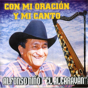 Álbum Con Mi Oración y Mi Canto de Alfonso Niño - El Alcaraván