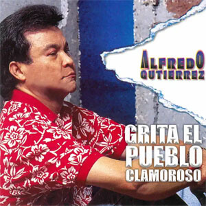 Álbum Grita el Pueblo Clamoroso de Alfredo Gutiérrez