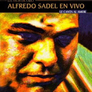 Álbum Alfredo Sadel En Vivo - Le Canta Al Amor de Alfredo Sadel
