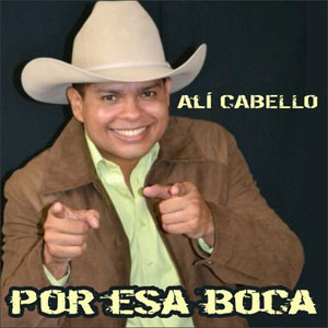 Álbum Por Esa Boca de Alí Cabello