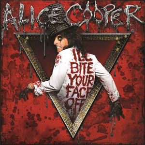Álbum I'll Bite Your Face Off de Alice Cooper