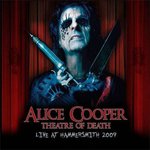 Álbum Theatre Of Death - Live At Hammersmith 2009 de Alice Cooper