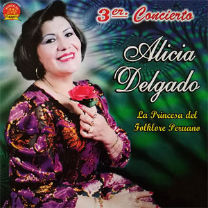 Álbum La Princesa Del Folklore Peruano: 3Er. Concierto de Alicia Delgado