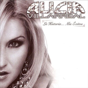 Álbum La Historia Mis Éxitos de Alicia Villarreal
