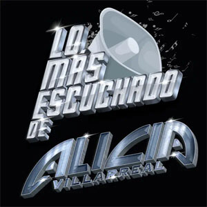 Álbum Lo Más Escuchado De de Alicia Villarreal