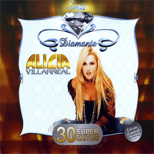 Álbum Serie Diamante: 30 Súper Éxitos de Alicia Villarreal