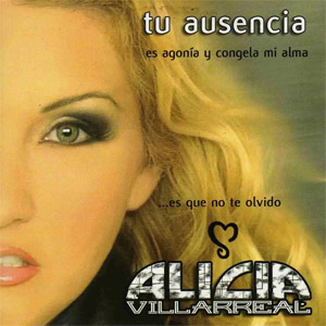 Álbum Tu Ausencia de Alicia Villarreal