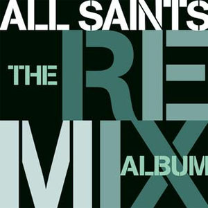 Álbum The Remix Album de All Saints