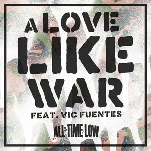 Álbum A Love Like War de All Time Low