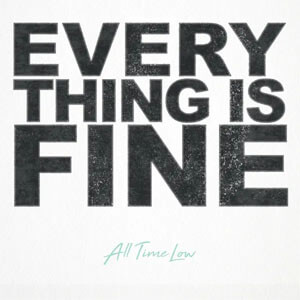 Álbum Everything Is Fine de All Time Low