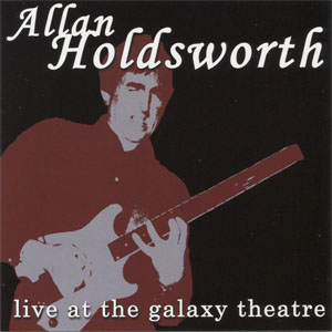 Álbum Live At The Galaxy Theatre de Allan Holdsworth