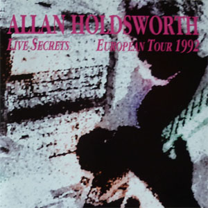 Álbum Live Secrets European Tour 1992 de Allan Holdsworth