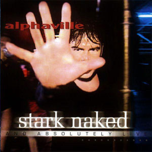 Álbum Stark Naked and Absolutely Live de Alphaville