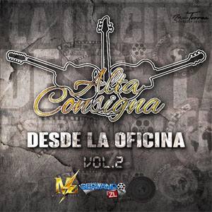 Álbum Desde la Oficina, Vol. 2 de Alta Consigna