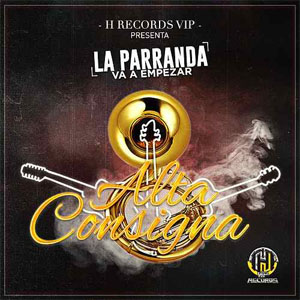 Álbum La Parranda Va a Empezar de Alta Consigna