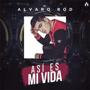 Álbum Así Es Mi Vida de Álvaro Rod