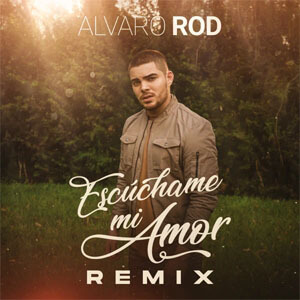 Álbum Escúchame Mi Amor (Remix) de Álvaro Rod