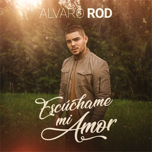 Álbum Escúchame Mi Amor de Álvaro Rod