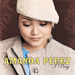 Álbum I Pray de Amanda Pérez