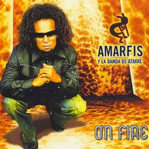 Álbum On Fire de Amarfis y La Banda De Atakke