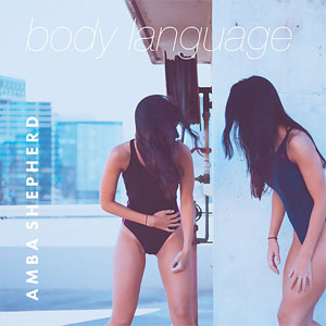 Álbum Body Language de Amba Shepherd