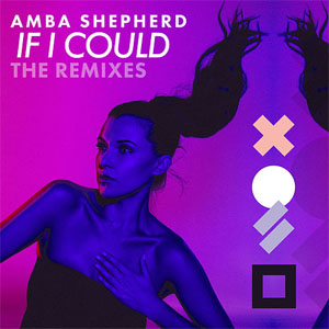 Álbum If I Could (The Remixes) de Amba Shepherd