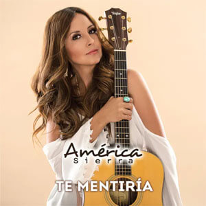 Álbum Te Mentiría de América Sierra