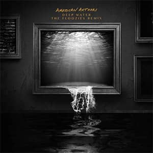 Álbum Deep Water (The Floozies Remix) de American Authors