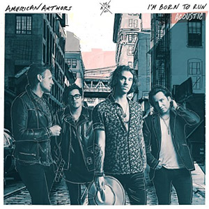 Álbum I'm Born To Run (Acoustic) de American Authors