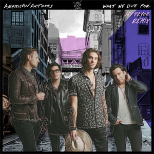 Álbum What We Live For (Jay Pryor Remix) de American Authors