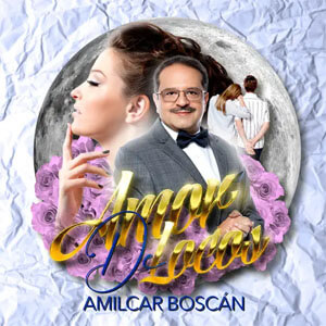 Álbum Amor De Locos de Amílcar Boscán