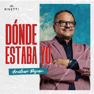 Álbum Dónde Estaba Yo de Amílcar Boscán