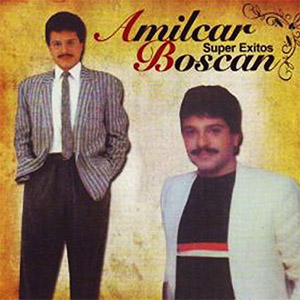 Álbum Super Éxitos de Amílcar Boscán