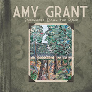 Álbum Somewhere Down The Road de Amy Grant