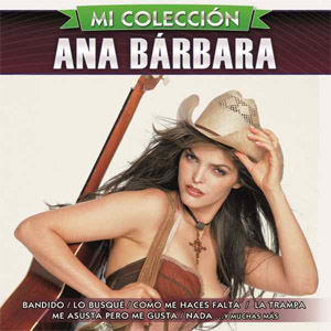 Álbum Mi Colección: Ana Bárbara de Ana Bárbara