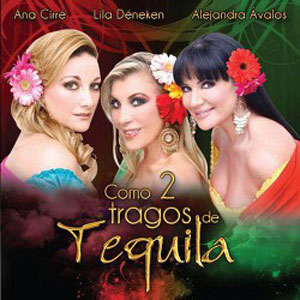 Álbum Como 2 Tragos De Tequila de Ana Cirrè