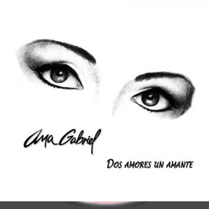 Álbum Dos Amores Un Amante de Ana Gabriel