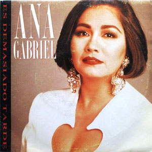 Álbum Es Demasiado Tarde de Ana Gabriel