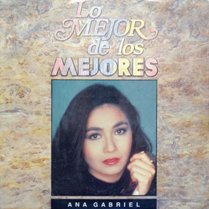 Álbum Lo Mejor De Los Mejores de Ana Gabriel