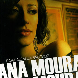 Álbum Para Alem Da Saudade de Ana Moura