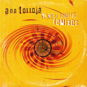 Álbum Ya No Te Quiero (Remixes) de Ana Torroja