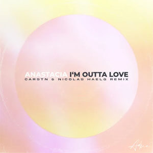 Álbum I'm Outta Love (CARSTN & Nicolas Haelg Remix) de Anastacia