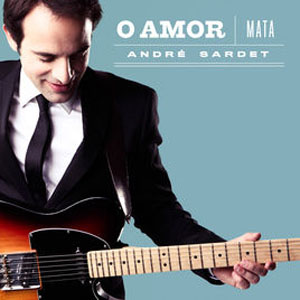 Álbum O Amor Mata  de Andre Sardet