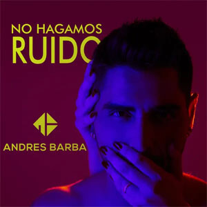 Álbum No Hagamos Ruido de Andrés Barba 