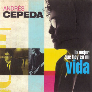 Álbum Lo Mejor Que Hay En Mi Vida  de Andrés Cepeda